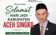 HUT Ke-27 Aceh Singkil: Ketua DPRK Kobarkan Semangat “Singkil Maju, Masyarakat Bersatu