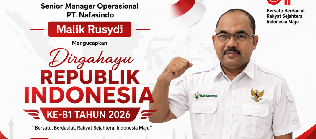 Sambut HUT RI ke-81, Senior Manager Operasional PT Nafasindo Tegaskan Komitmen Membangun Ekonomi Daerah