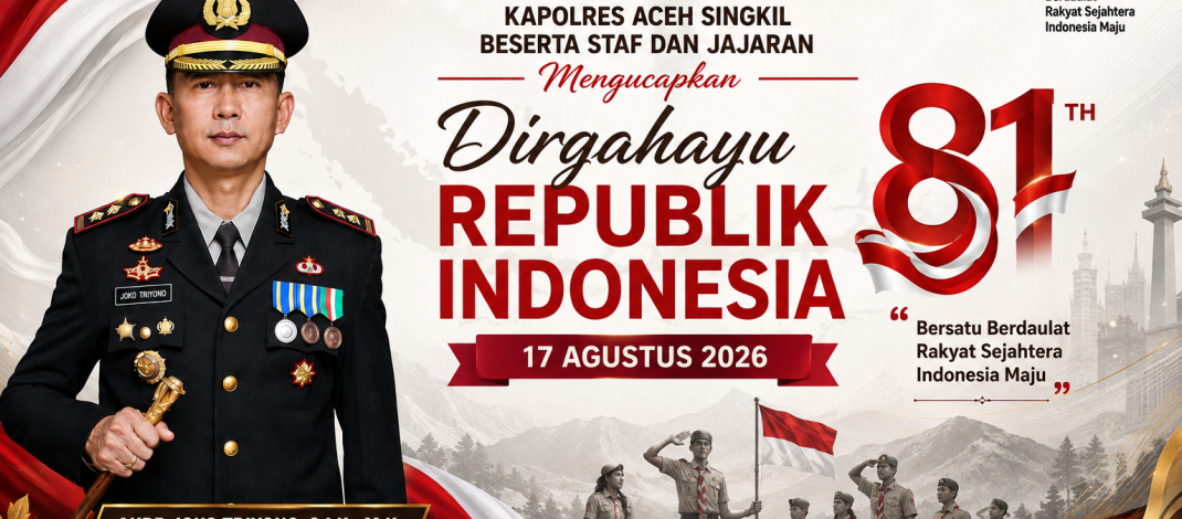 Kapolres Aceh Singkil dan Jajaran Ucapkan Dirgahayu ke-81 Republik Indonesia, Tegaskan Semangat Persatuan untuk Indonesia Maju